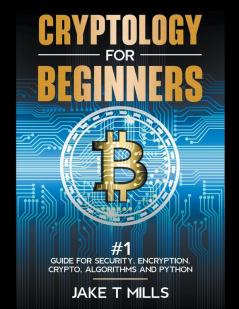 Cryptology for Beginners #1 Guide for Security Encryption Crypto Algorithms and Python
