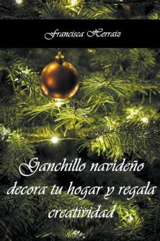 Ganchillo navide��o. Decora tu hogar y regala creatividad