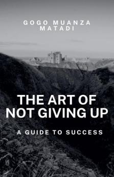 The Art of Not Giving Up