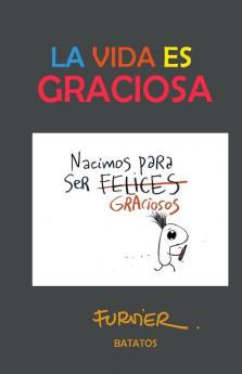 La vida es graciosa