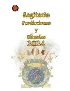 Sagitario Predicciones y Rituales 2024