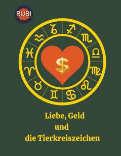 Liebe Geld  und die Tierkreiszeichen