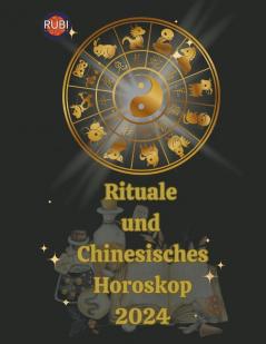 Rituale  und  Chinesisches Horoskop 2024