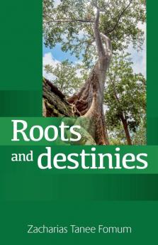 Roots and Destinies