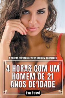 4 Horas com um Homem de 21 Anos de Idade