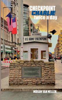 CHECKPOINT CHARLIE twice a day