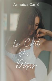 Le Coût Du Désir (French Edition)