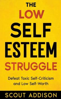 The Low Self-Esteem Struggle