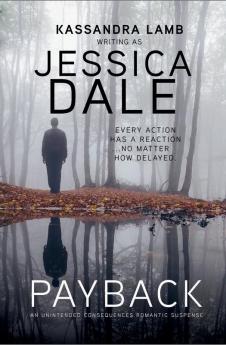 Payback An Unintended Consequences Romantic Suspense
