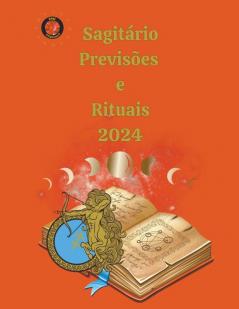 Sagitário Previsões e Rituais 2024