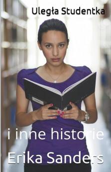 Uległa Studentka i inne historie