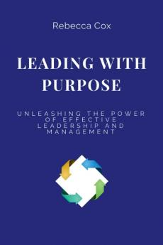 LEADING WITH PURPOSE