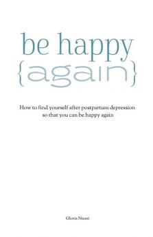 How To Be Happy Again