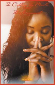 The Calling The Mantle and The Assignment