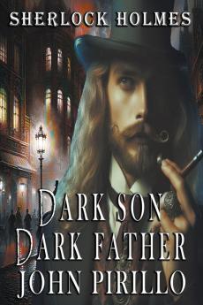 Sherlock Holmes Dark Son Dark Father
