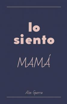 Lo siento mamá