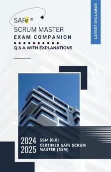 SAFe® Scrum Master  Exam Companion