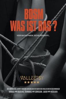 BDSM Was ist das ? Vier Buchstaben sechs Begriffe