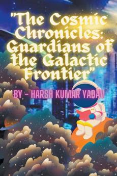 The Cosmic Chronicles
