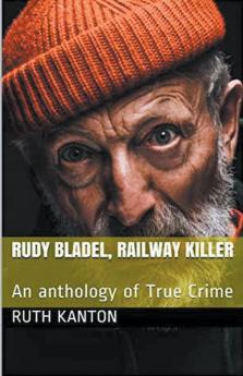 Rudy Bladel Railway Killer