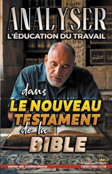 Analyser L'éducation du Travail dans le Nouveau Testament de la Bible