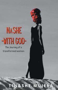 NASHE - WITH GOD -  The Journey of a Transformed Woman