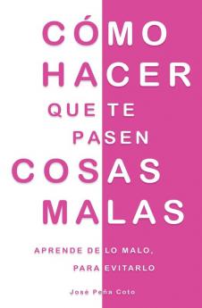 Cómo hacer que te pasen cosas malas