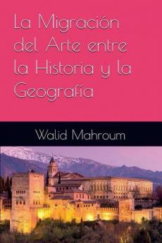 LA MIGRACIÓN del arte entre la historia y la geografía
