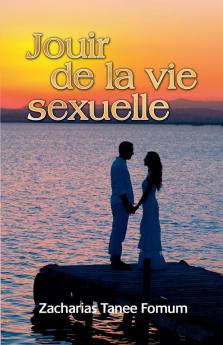Jouir de la Vie Sexuelle