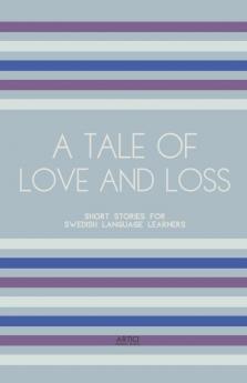 A Tale of Love and Loss