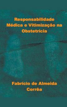 Responsabilidade Médica e Vitimização na Obstetrícia