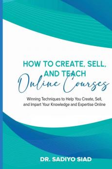 How to Create Sell and Teach Online Courses