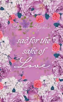 Sad For The Sake Of Love