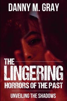 The Lingering Horrors of the Past