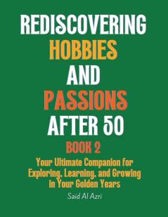 Rediscovering Hobbies and Passions After 50 Book 2