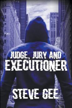 Judge Jury and Executioner