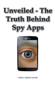 Unveiled - The Truth Behind Spy Apps