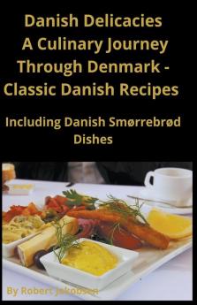 Classic Danish Recipes Including Sm��rrebr��d