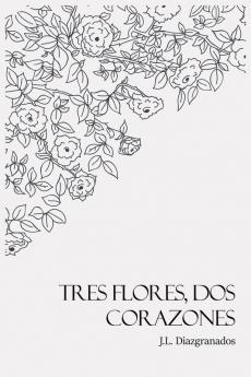 Tres Flores Dos Corazones