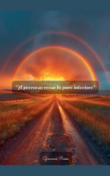 Il Percorso Verso la Pace Interiore