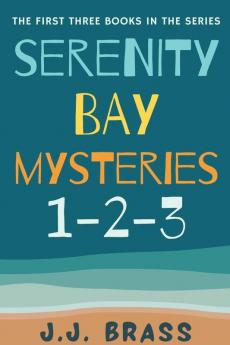 Serenity Bay Mysteries 1-2-3