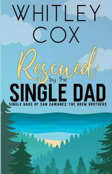 Rescued by the Single Dad