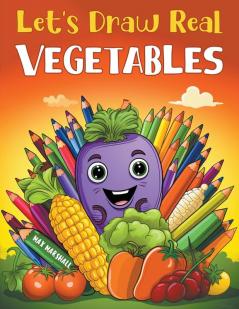 Let's Draw Real Vegetables