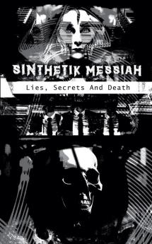 SINthetik Messsiah - Lies Secrets And Death