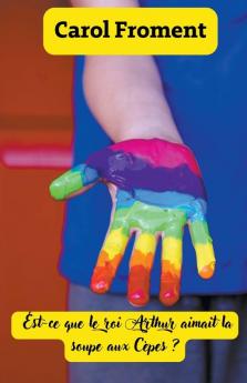 Est-ce que le roi Arthur aimait la soupe aux Cèpes ?