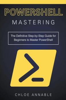 Mastering PowerShell