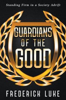 Guardians of the Good