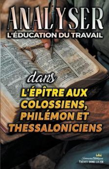 Analyser L'éducation du Travail dans les épîtres aux Colossiens Philémon et Thessaloniciens