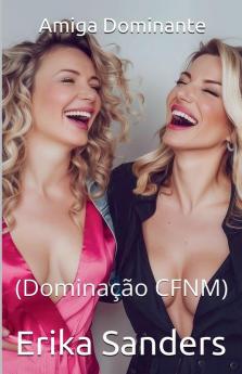 Amiga Dominante (Dominação CFNM)