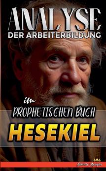 Analyse der Arbeiterbildung im Prophetischen Buch Hesekiel